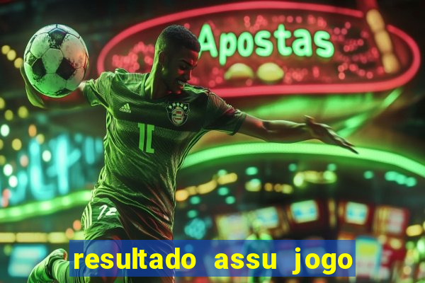 resultado assu jogo do bicho